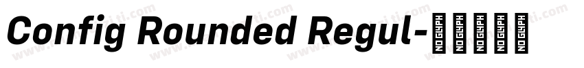 Config Rounded Regul字体转换